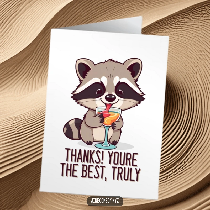 Funny Free Printable Thank You Card: Grateful Raccoon holding a tiny wine glass, showing sincere appreciation.